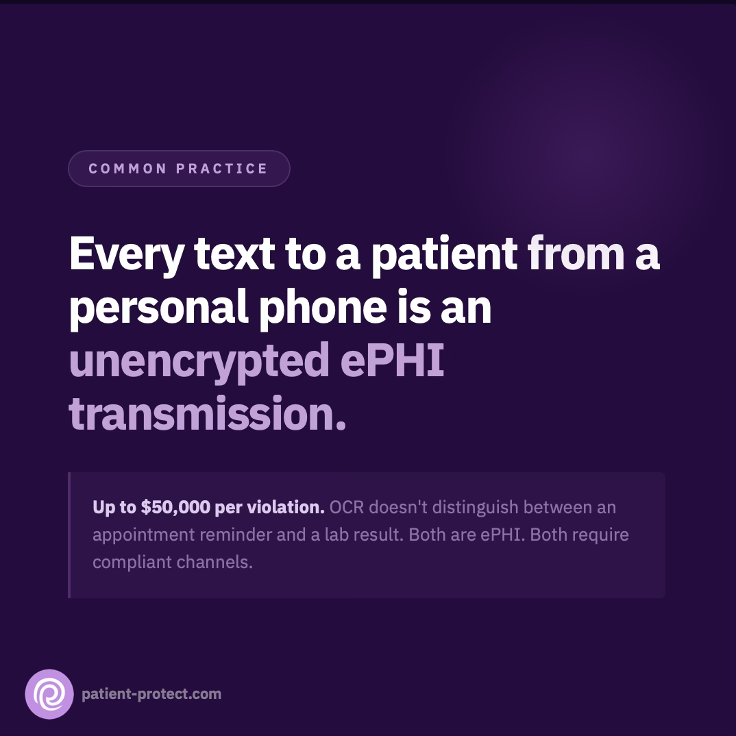 Every text to a patient from a personal phone is unencrypted ePHI