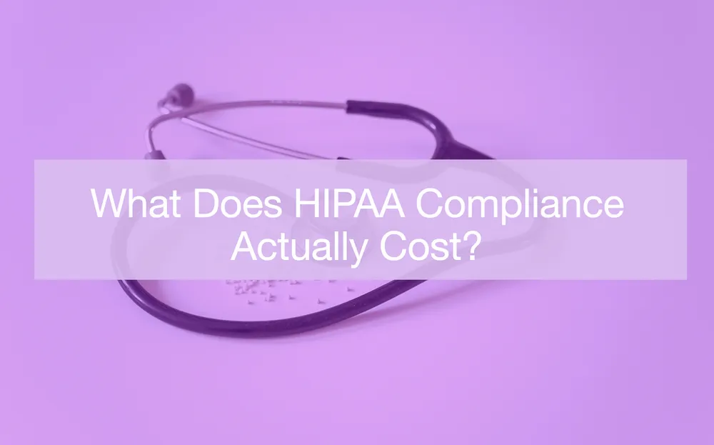 How Much Does HIPAA Compliance Cost? $39–$1,500/mo Breakdown (2026)