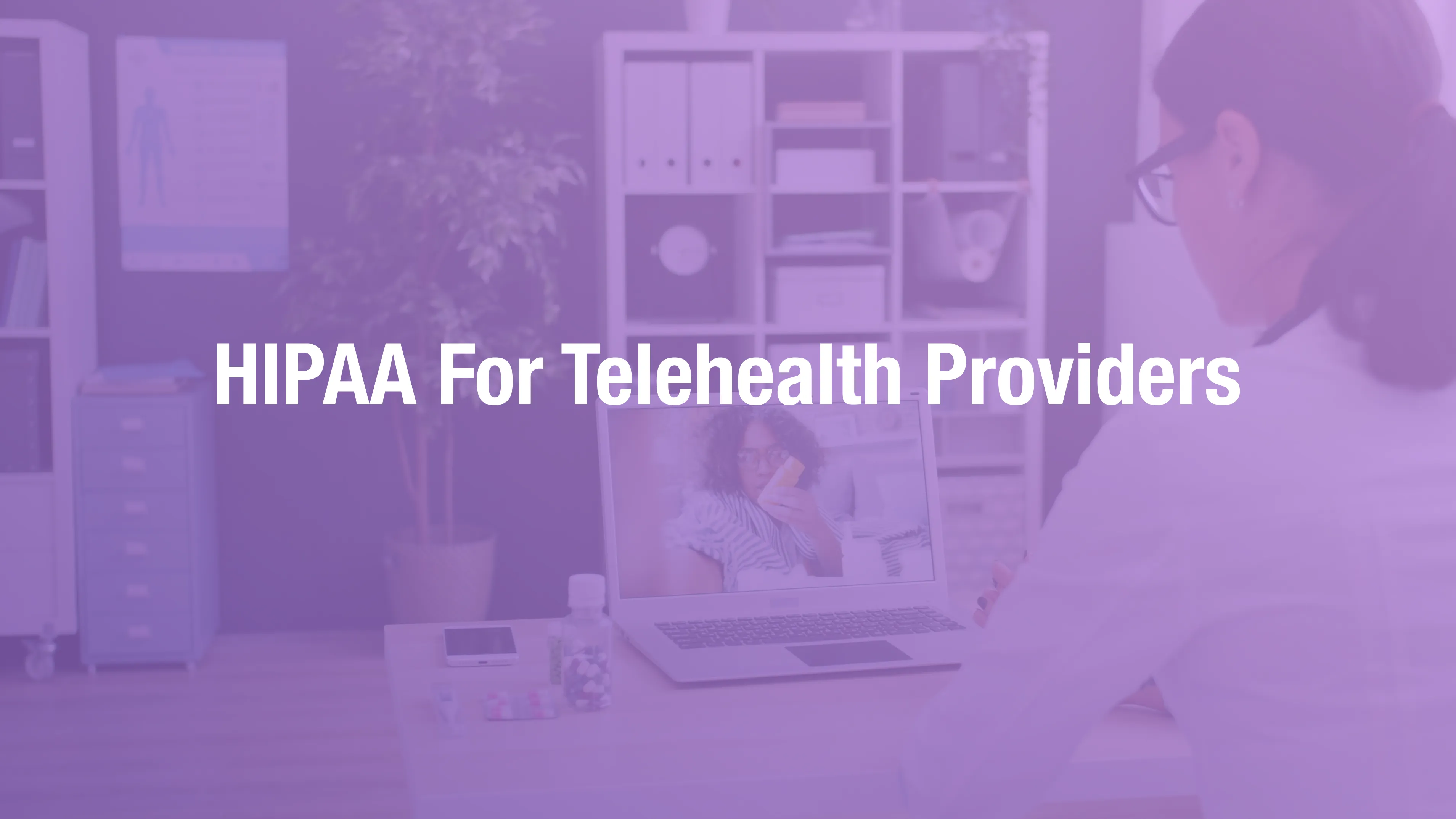 HIPAA compliance overview for telehealth providers covering video platform security and remote PHI access
