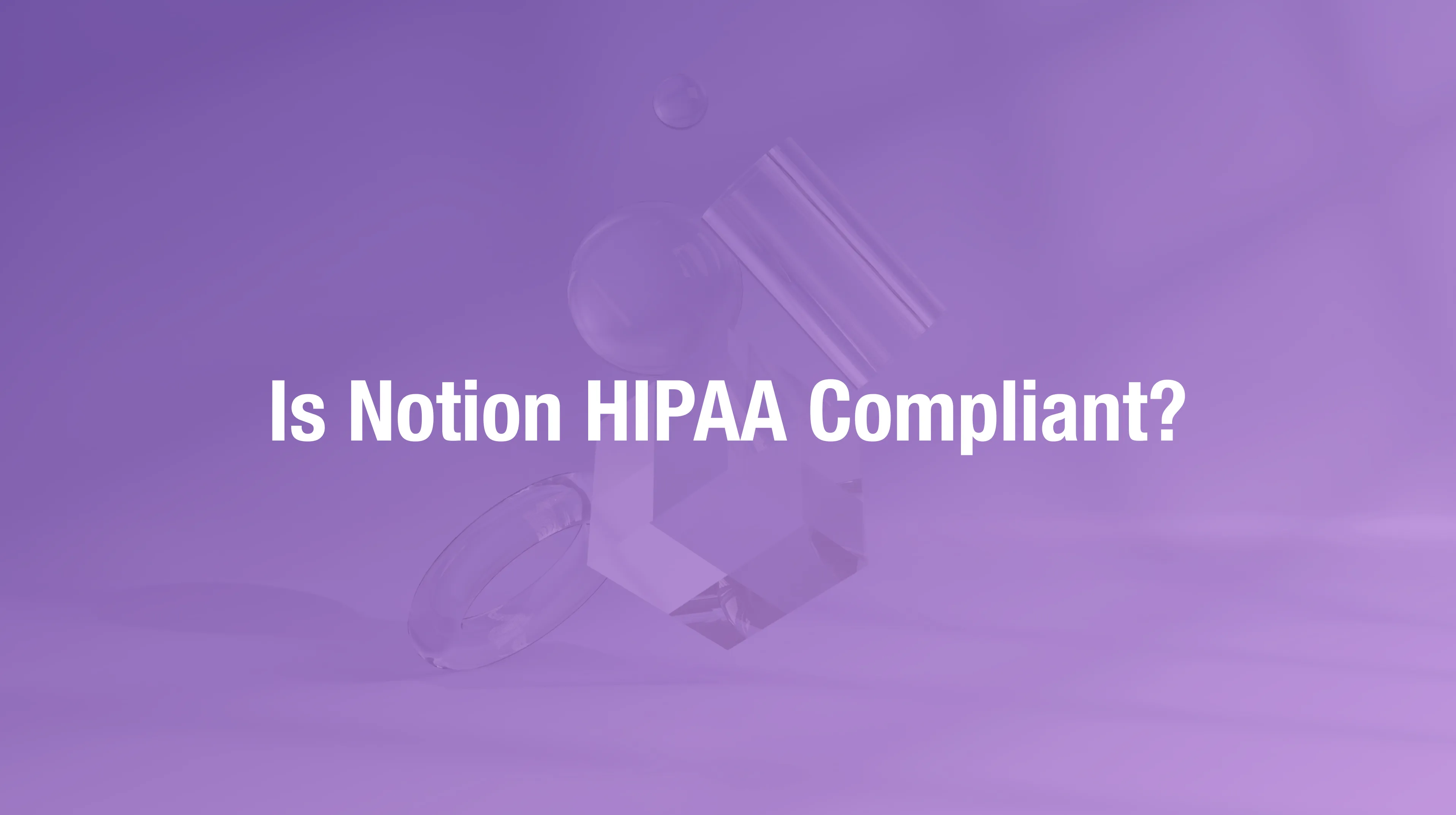Notion HIPAA compliance requirements for healthcare documentation and knowledge bases