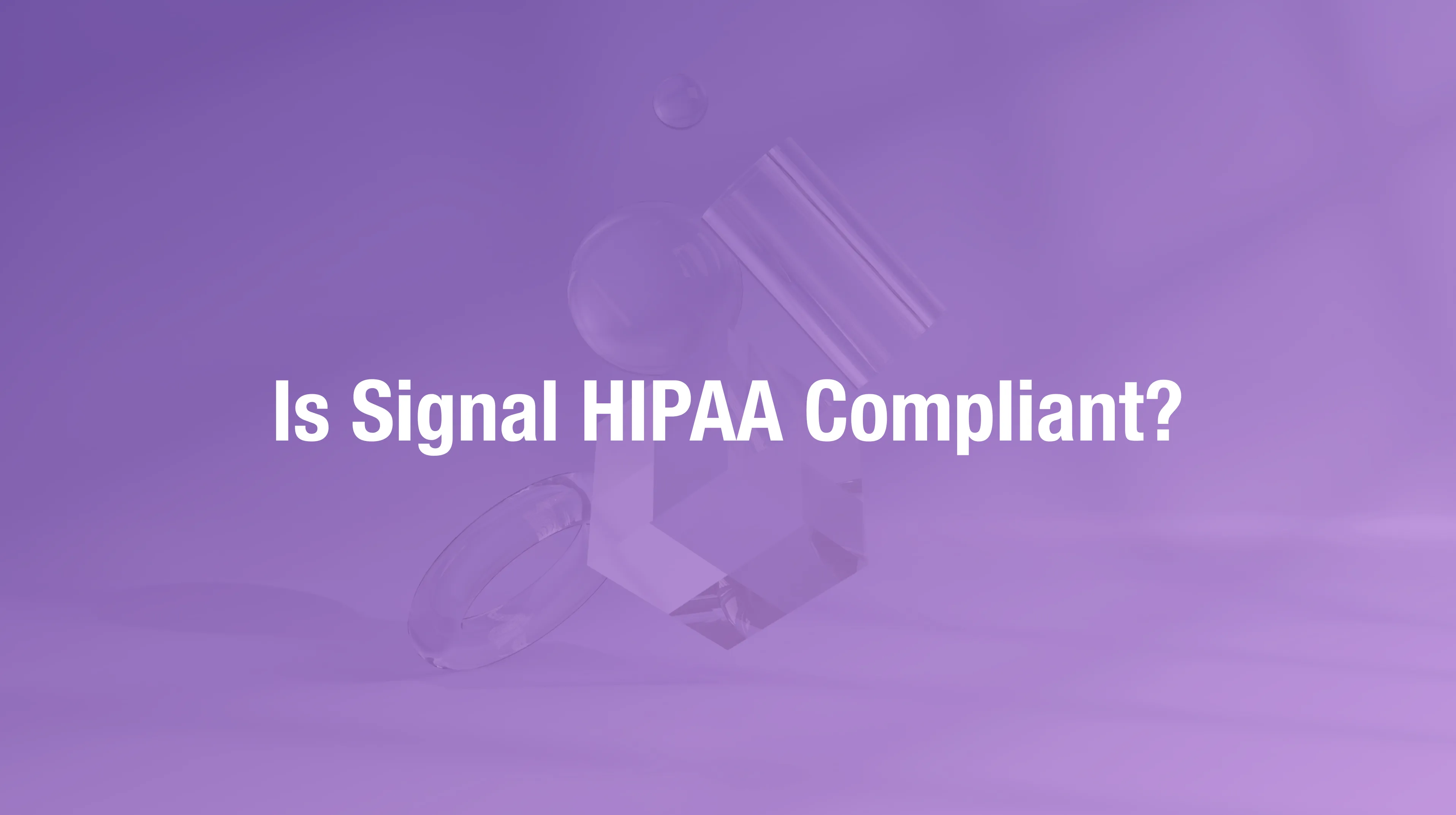 Signal messaging app icon with HIPAA compliance requirements checklist showing failures across administrative controls