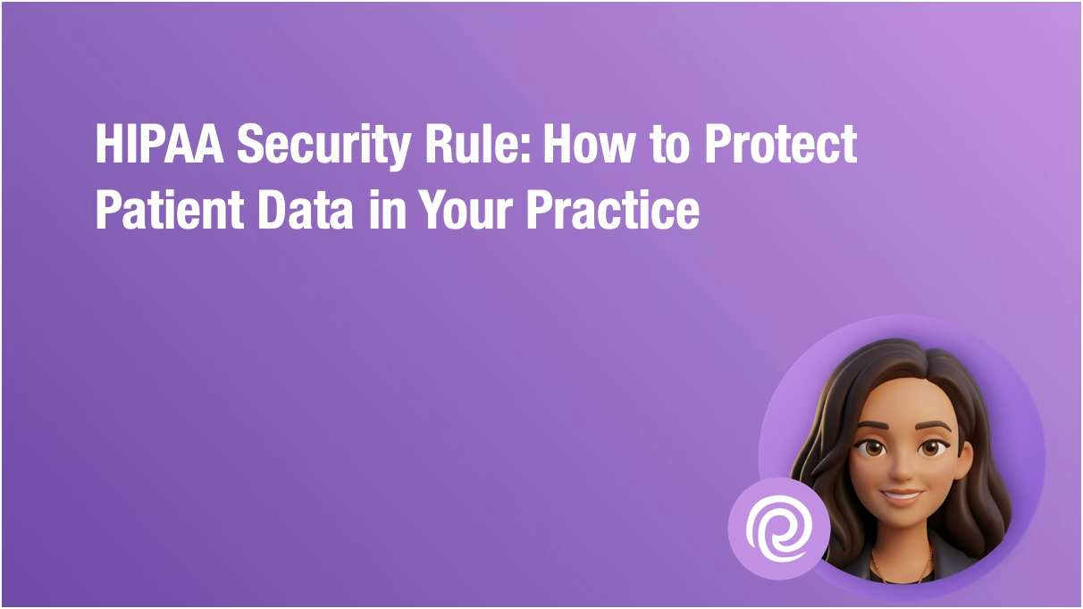 HIPAA Security Rule — HIPAA Security Rule: How to Protect Patient Data in Your Practice